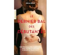 Le dernier bal des débutantes - Julia Kelly - Eyrolles - Poche - Roman