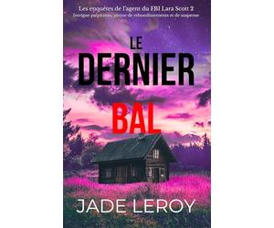 Le dernier bal: Intrigue palpitante, pleine de rebondissements et de suspense