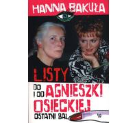 Le dernier bal. Lettres de et à Agnieszka Osiecka