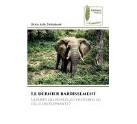 Le dernier barrissement: La forêt des peuples autochtones ou celle des éléphants ?