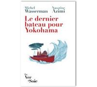 Le dernier bateau pour Yokohama. Les Sirota : une odysée politique et culturelle (seconde édition) Michel Wasserman (Auteur)