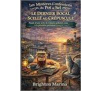 LE DERNIER BOCAL SCELLÉ AU CRÉPUSCULE: Finale d'une série de romans policiers cosy à la première personne (Livre 5)