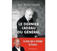Le dernier cadeau du Général Jean-Michel Aphatie (Auteur)