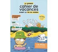 Le dernier cahier de vacances avant la fin du monde. Quiz, mots fléchés, labyrinthes et tests pour tout comprendre à la transition écologique. Conçu par deux bénévoles des Shifters