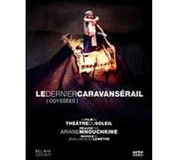 Le dernier caravansérail, d'Ariane Mnouchkine avec le Théâtre du Soleil (2 DVD)