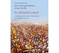 Le dernier carré (édition augmentée): Combattants de l'honneur et soldats perdus de l'Antiquité à nos jours