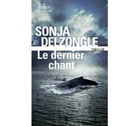 Le dernier chant Sonja Delzongle (Auteur)