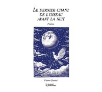 Le dernier chant de l'oiseau avant la nuit - Pierre Sautai - Hello - broché - Poésie