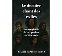 Le dernier chant des exilés: Une symphonie de voix perdues au XXIe siècle