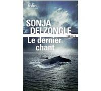 Sonja Delzongle – Le dernier chant – Roman – Poche – Gallimard