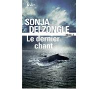 Sonja Delzongle – Le dernier chant – Roman – Poche – Gallimard