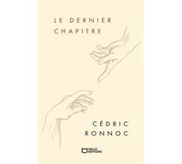 Le Dernier chapitre - Cédric Ronnoc - Hello - broché - Autobiographie
