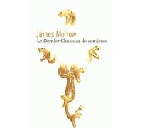 Dernier chasseur de sorcières James Morrow (Auteur)