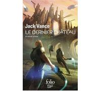 Jack Vance – Le dernier château et autres crimes – Nouvelles – Poche