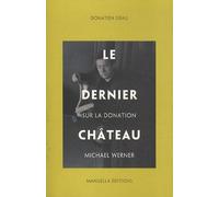 Le Dernier Château - Sur La Donation Michael Werner
