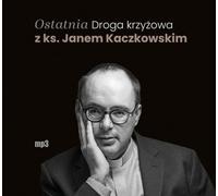 Le dernier chemin de croix avec le père Jan Kaczkowski