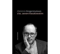 Le dernier chemin de croix avec le père Jan Kaczkowski