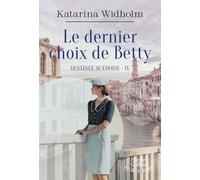 Katarina Widholm – Le dernier choix de Betty – Destinée suédoise T4 – Broché