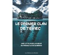 Le dernier clan de Téviec Une lutte pour la survie en presqu'île de Quiberon - André Daviaud - Du Menhir Les Editions - broché - Roman