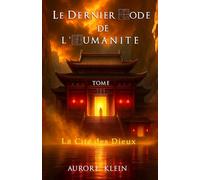 Le Dernier Code de l'Humanité - Tome III : La Cité des Dieux