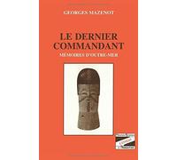 Le Dernier Commandant - Mémoires D'outre-Mer