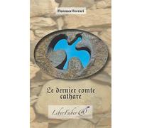 Le dernier comte cathare - Florence Ferrari - Liberfaber - broché - Roman