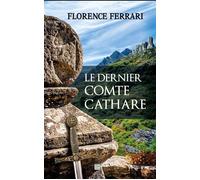 Le dernier comte cathare - Florence Ferrari - T.d.o - Poche - Roman