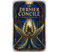 Le Dernier Concile: Chronique de la Dernière Hérésie
