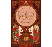 Le dernier conte - Tome 02 Rose rouge - Alexiane Thill - Hugo Roman - broché - Roman