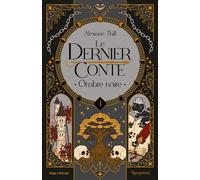 Le dernier conte - Tome 04 Ombre noire - Alexiane Thill - Hugo Roman - broché - Roman