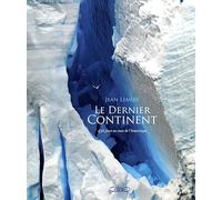 Le dernier continent - 430 jours au coeur de l'Antarctique: CTIQUE