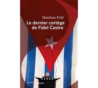 Le dernier cortège de Fidel Castro