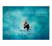 Le dernier cosmonaute - Nouvelle Edition Aurélien Maury (Auteur)