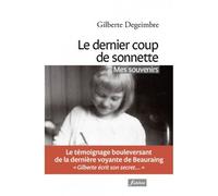 Le dernier coup de sonnette Mes souvenirs - Gilberte Degeimbre - Fidelite Eds - broché - Essai