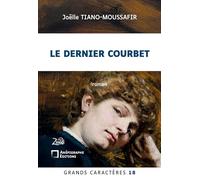 Le Dernier Courbet: Grands Caractères 18 - en coédition avec Zinédi Editions