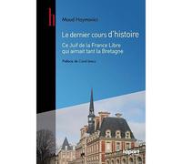 Le dernier cours d'histoire : Ce Juif de la France Libre qui aimait tant la Bretagne