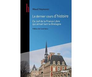 Le dernier cours d'histoire : Ce Juif de la France Libre qui aimait tant la Bretagne