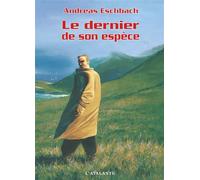Le dernier de son espece - Andreas Eschbach - Atalante - broché - Roman