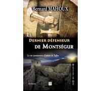 Le Dernier Défenseur De Montségur - La Vie Aventureuse D'imbert De Salles