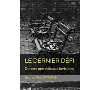 LE DERNIER DÉFI: Donner une voix aux invisibles