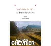 Jean-Marie Chevrier – Le Dernier des Baptiste – Roman – broché