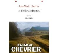 Jean-Marie Chevrier – Le Dernier des Baptiste – Roman – broché