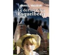 Le dernier des Esquelbecq Daniel Vasseur (Auteur)