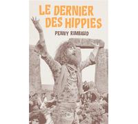 Le dernier des hippies Une romance hystérique - Penny Rimbaud - Demain Les Flammes - broché - Récit