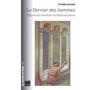 Le Dernier des hommes: Figures du mendiant en Grèce ancienne