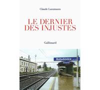 Le dernier des injustes Claude Lanzmann (Auteur)