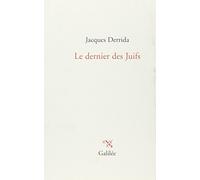 Le dernier des Juifs by Jacques Derrida (2014-10-09)