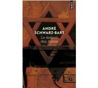 Le Dernier des justes André Schwarz-Bart (Auteur)