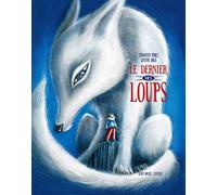 Le Dernier des loups – Les Éditions Albin Michel
