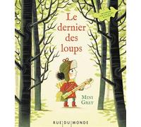 Le dernier des loups - Mini Grey - Rue Du Monde Eds - relié - Album jeunesse